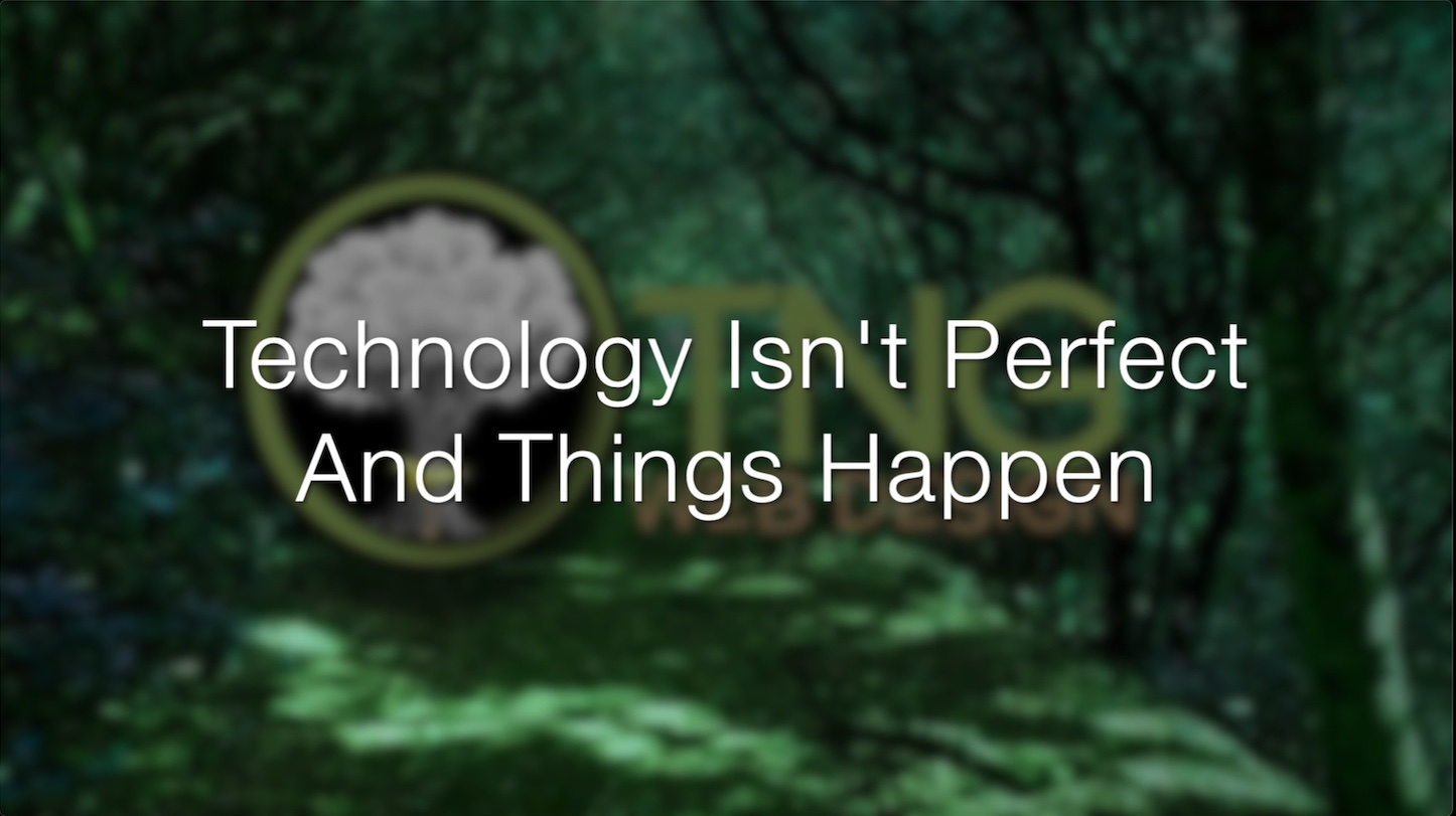 Featured image for “Technology Isn’t Perfect & Things Happen”