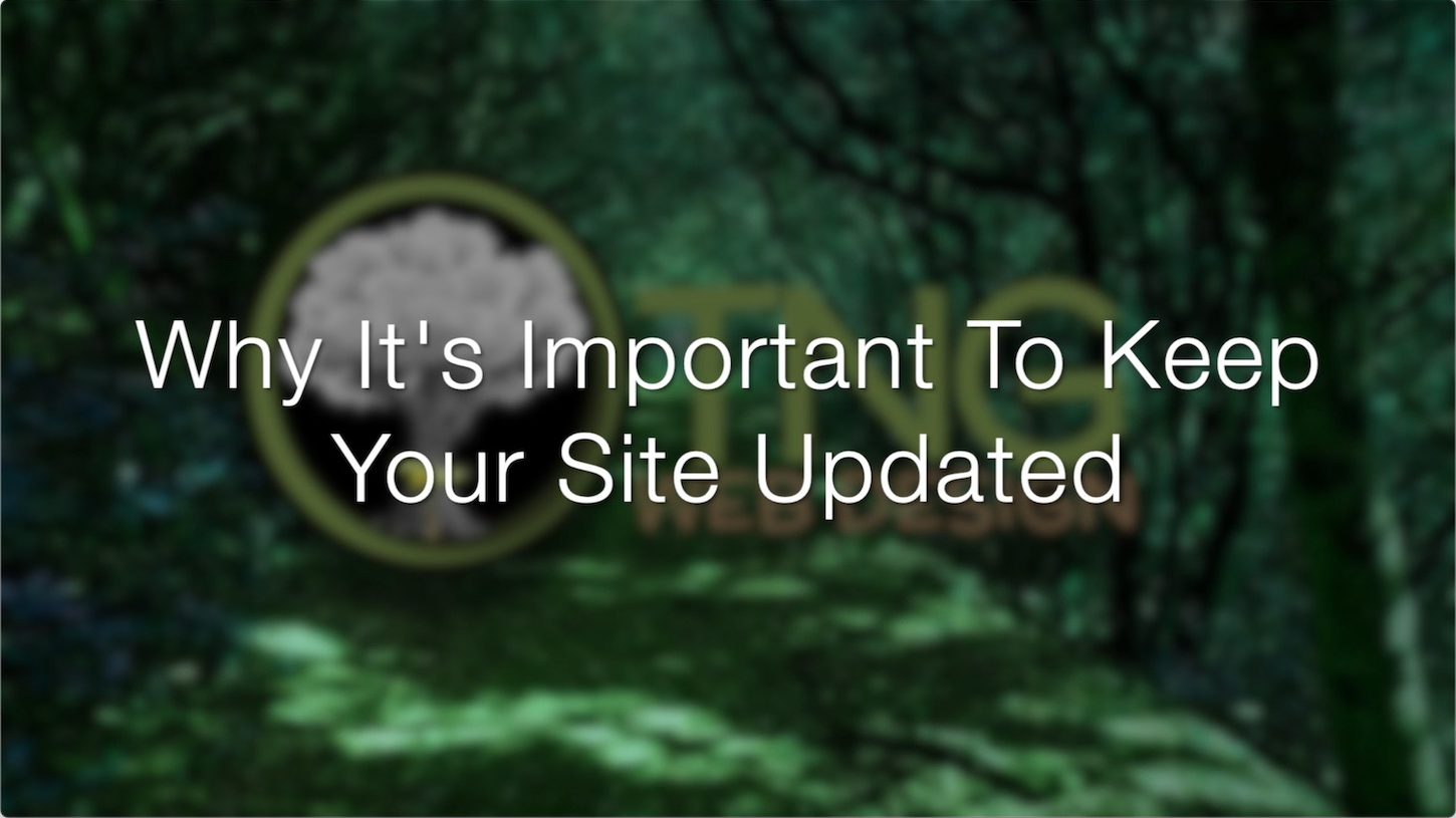Featured image for “Why It’s Important To Keep Your Site Updated”